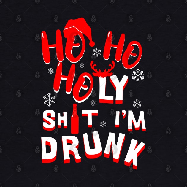 Ho Ho Holy Shit I'm Drunk - funny Christmas by Bellinna